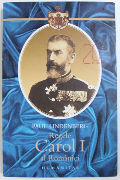 REGELE CAROL I AL ROMANIEI- PAUL LINDENBERG , BUC.2010