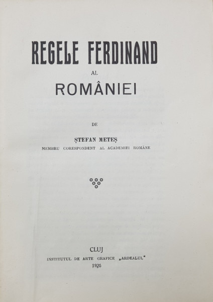 REGELE FERDINAND AL ROMANIEI de STEFAN METES ,  1925