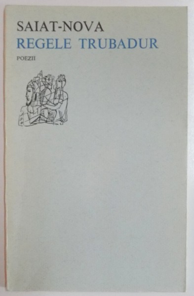 REGELE TRUBADUR POEZII de SAIAT NOVA , 1975