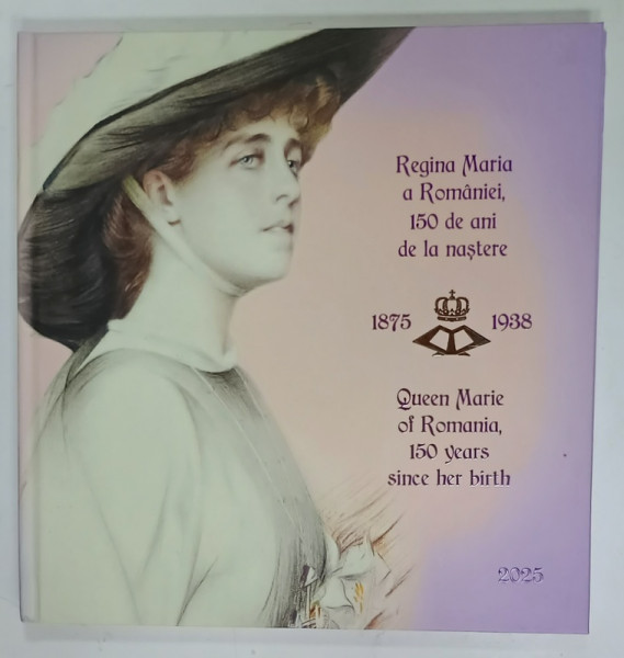 REGINA MARIA A ROMANIEI , 150 DE ANI DE LA NASTERE 1875 -1938 , ALBUM FILATELIC ANIVERSAR , TEXT IN ROMANA SI ENGLEZA , 2025 , LIPSA TIMBRE !