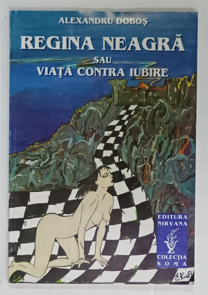 REGINA NEAGRA SAU VIATA CONTRA IUBIRE de ALEXANDRU DOBOS , 1995