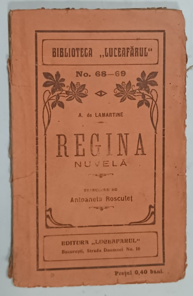 REGINA , NUVELA de A. DE LAMARTINE , BIBLIOTECA ' LUCEAFARUL ' No. 68 -69 , EDITIE  DE INCEPUT DE SECOL XX