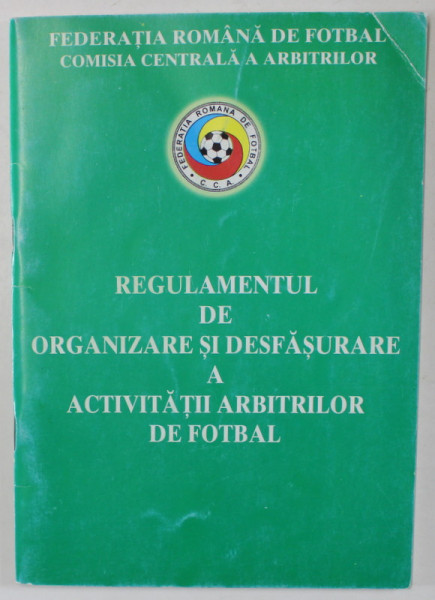 REGULAMENTUL DE ORGANIZARE SI DESFASURARE A ACTIVITATII ARBITRILOR DE FOTBAL , 2006