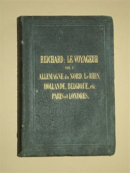 REICHARD - LE VOYAGEUR EN ALLEMAGNE, ITALIE, SUISSE, HOLLANDE ET EN BELGIQUE, BERLIN 1861