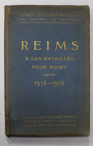 REIMS et LES BATAILLES POUR REIMS , 1914 - 1919 ,  GUIDES ILLUSTRES MICHELIN DES CHAMPS DE BATAILLE , 1919