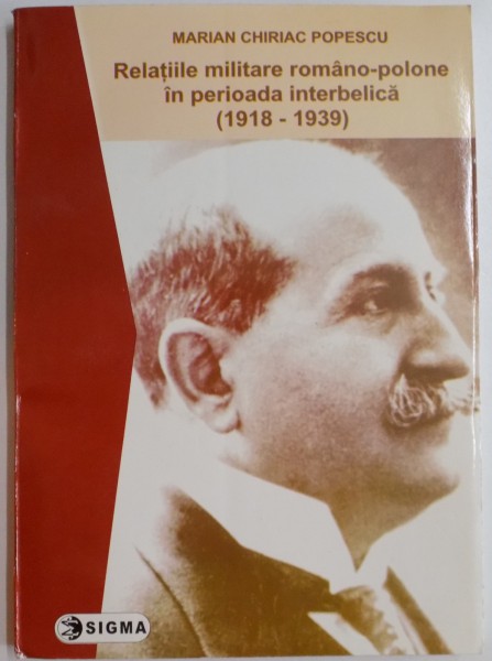 RELATIILE MILITARE ROMANO-POLONE IN PERIOADA INTERBELICA (1918-1939) , 2001