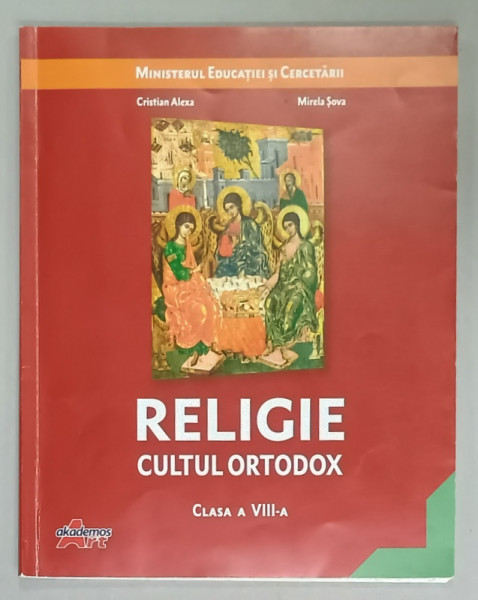 RELIGIE , CULTUL ORTODOX , CLASA  A VIII -A de CRISTIAN ALEXA si MIRELA SOVA , 2017