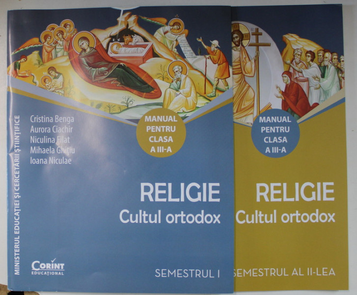 RELIGIE , CULTUL ORTODOX , MANUAL PENTRU CLASA A - III -A , , VOLUMELE I - II , de CRISTINA BENGA ...IOANA NICULAE , 2015 , CD INCLUS