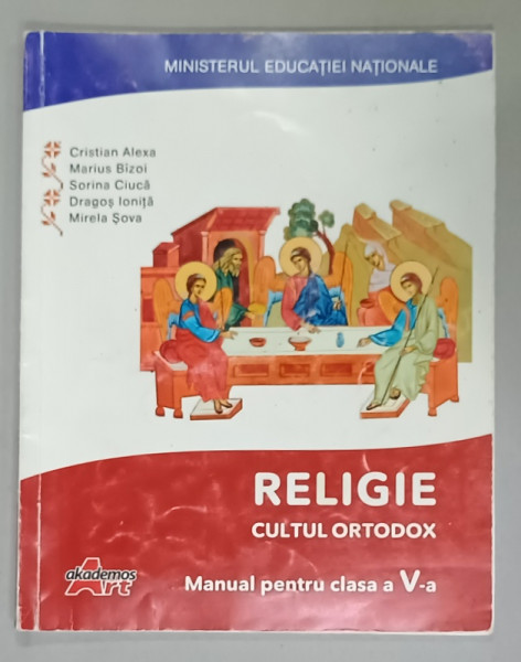 RELIGIE , CULTUL ORTODOX , MANUAL  PENTRU CLASA  A V- A de CRISTIAN ALEXA ...MIRELA SOVA , CD INCLUS * , 2017