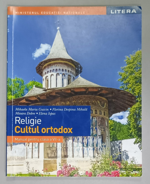 RELIGIE , CULTUL ORTODOX , MANUAL PENTRU CLASA A VII -A , de MIHAELA MARIA GUICIN ...ELENA ISPAS , 2019