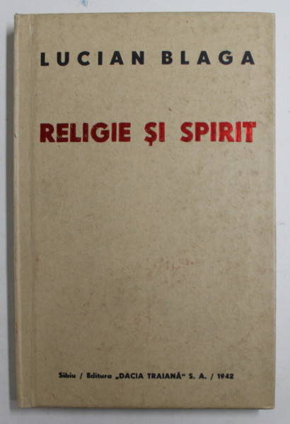 RELIGIE SI SPIRIT de LUCIAN BLAGA , 2006 *EDITIE ANASTATICA , *EDITIE CARTONATA