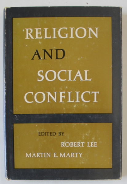 RELIGION AND SOCIAL CONFLICT by ROBERT LEE and MARTIN E. MARTY , 1964