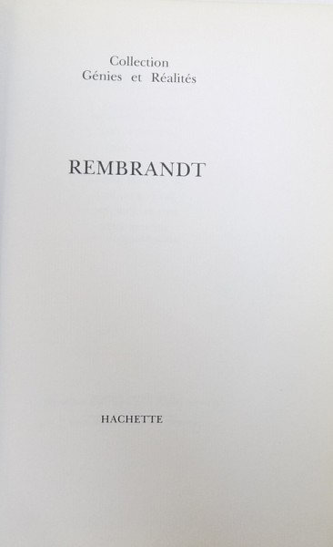 REMBRANDT  - COLLECTION GENIES ET REALITES par MARCELBRION ...RENE HUYGHE , 1965