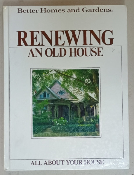 RENEWING AN OLD HOUSE , COLLECTION ' ALL ABOUT YOUR HOUSE ' , 1984