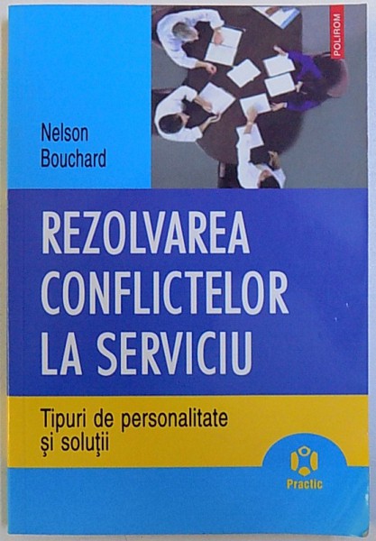 REOLVAREA CONFLICTELOR LA SERVICIU  - TIP[URI DE PERSONALITATE LA SERVICIU de NELSON BOUCHARD , 2006