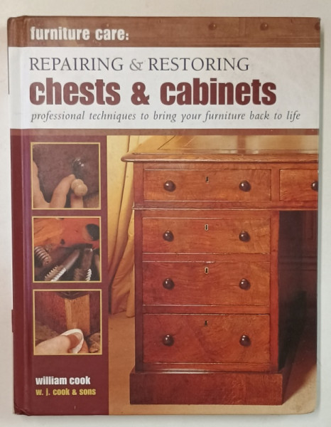 REPAIRING and RESTORING CHESTS  and CABINETS by WILLIAM COOK , 2014 , PREZINTA  HALOURI DE APA *