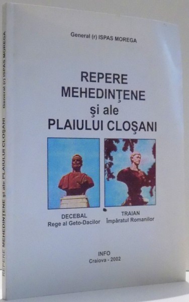 REPERE MEHEDINTENE SI ALE PLAIULUI CLOSANI de ISPAS MOREGA , 2002