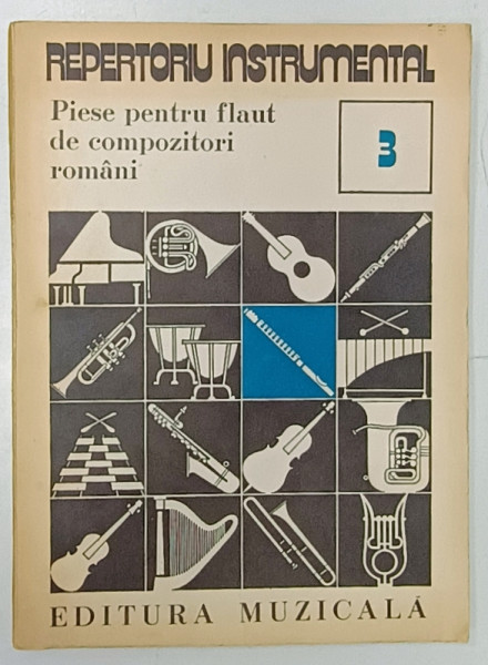 REPERTORIU INSTRUMENTAL , PIESE PENTRU FLAUT DE COMPOZITORI ROMANI , VOLUMUL 3 de AUREL POPA , 1980