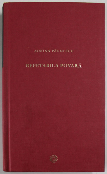 REPETABILA POVARA de ADRIAN PAUNESCU , 2010