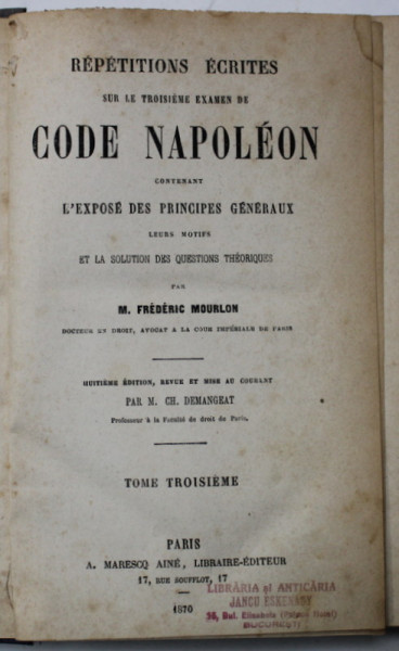 REPETITIONS ECRITES SUR LE TROISIEME EXAMEN DE CODE NAPOLEON par M. FREDERIC MOURLON , TOME TROISIEME , 1870