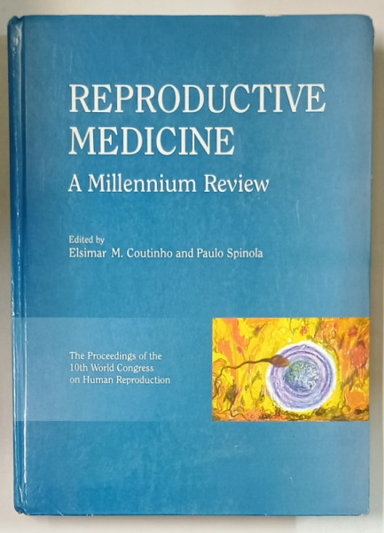 REPRODUCTIVE MEDICINE , A MILLENNIUM REVIEW , edited by ELSIMAR M. COUTINHO and PAULO SPINOLA , 1999