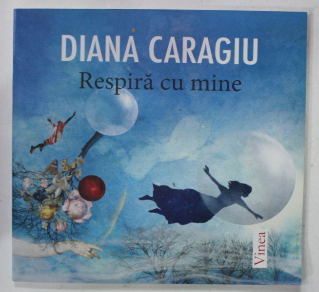 RESPIRA CU MINE  , versuri de DIANA CARAGIU , ilustratii de ARPAD RACZ , 2014