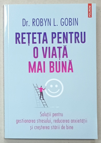 RETETA PENTRU O VIATA MAI BUNA de Dr. ROBYN L. GOBIN , 2022