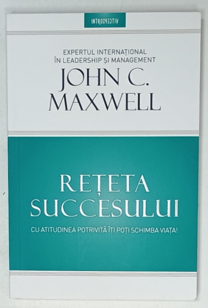 RETETA  SUCCESULUI de JOHN C. MAXWELL , 2019