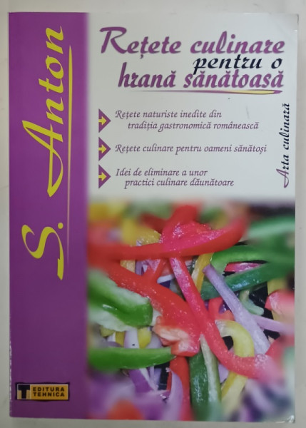 RETETE CULINARE PENTRU O HRANA SANATOASA de S. ANTON , 2008, PREZINTA HALOURI DE APA *