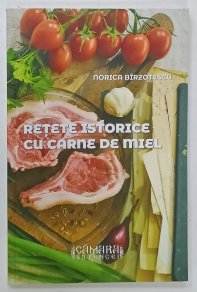 RETETE ISTORICE CU CARNE DE MIEL de FLORICA BIRZOTESCU , 2019