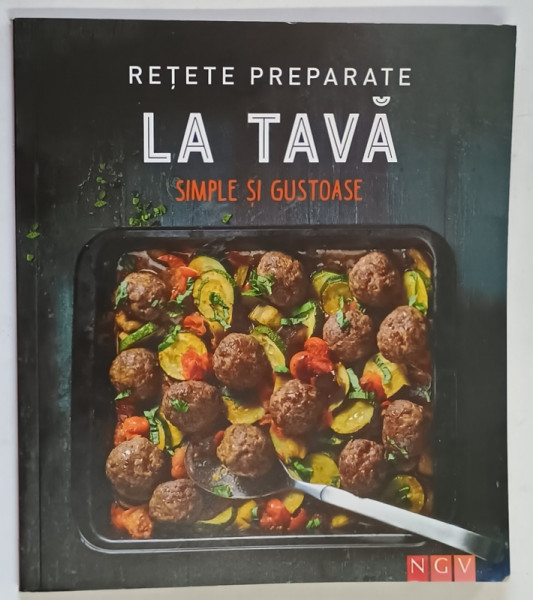 RETETE PREPARATE LA TAVA , SIMPLE SI GUSTOASE , retete de NINA ENGELS
