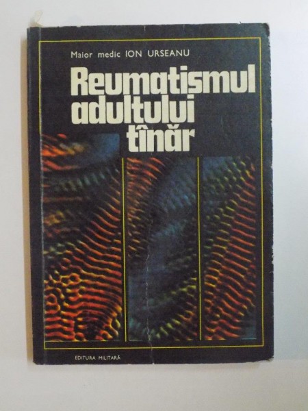 REUMATISMUL ADULTULUI TANAR  de ION URSEANU , 1978