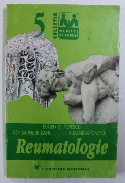 REUMATOLOGIE de EUGEN D . POPESCU ...RUXANDRA IONESCU , 1997