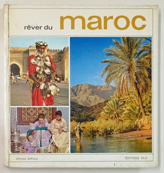 REVER DU MAROC par AHMED SEFRIOUI , ALBUM DE PREZENTARE TURISTICA , 1970