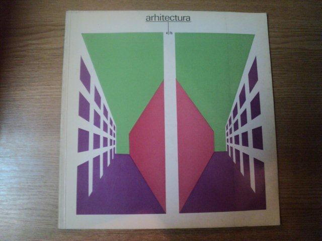 REVISTA ARHITECTURA NR 4 , 1975