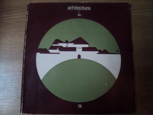 REVISTA ARHITECTURA NR 4 , 1982