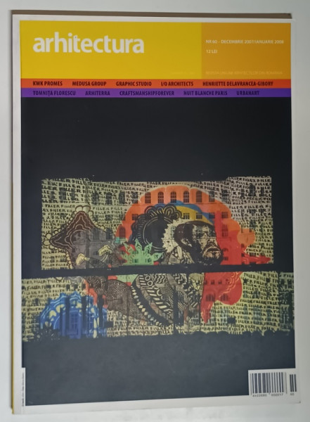 REVISTA ARHITECTURA , NUMARUL 60 , DECEMBRIE 2007 - IANUARIE 2008 , 2008