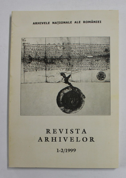 REVISTA ARHIVELOR , ANUL LXXVI , VOL. LXI , NR. 1-2 , 1999