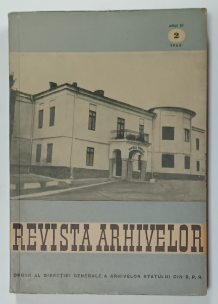 REVISTA ARHIVELOR , ORGAN AL DIRECTIEI GENERALE A ARHIVELOR STATULUI DIN R.P.R. , NR. 2 , 1960