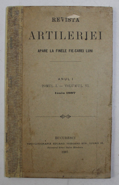 REVISTA ARTILERIEI - APARE LA FINELE FIE - CAREI  LUNI , ANUL I  - TOMUL I  - VOLUMUL VI , IUNI 1887