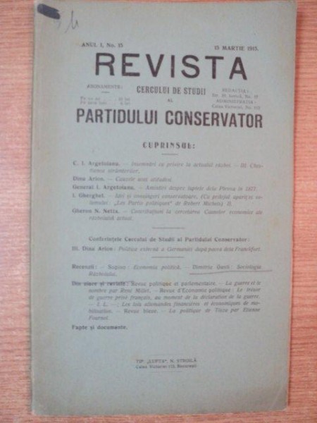 REVISTA CERCULUI DE STUDII AL PARTIDULUI CONSERVATOR , ANUL I , NR. 15 , 15 MARTIE 1915 , Bucuresti 1915