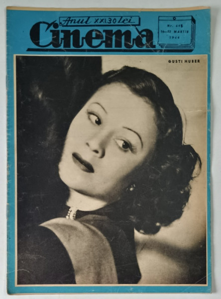 REVISTA CINEMA , ANUL XXI , NUMARUL 648 , 16 - 23 MARTIE , 1944