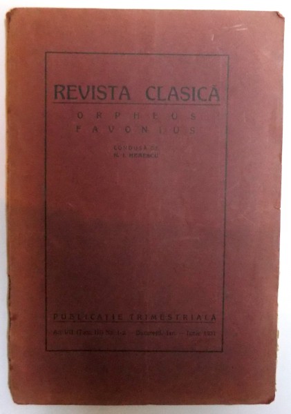 REVISTA CLASICA  - ORPHEUS FAVONIUS - PUBLICATIE TRIMESTRIALA , AN VII  ( TOM III ) NO. 1-2 , IAN. - IUNIE 1931