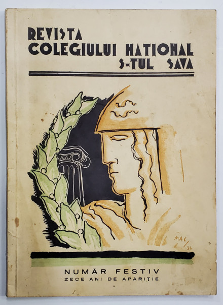 REVISTA COLEGIULUI NATIONAL SFANTUL SAVA , NUMAR FESTIV , COPERTA de MAC  CONSTANTINESCU , CONTINE ARTICOLE SEMNATE DE C. NOICA , RADU GYR , NICHIFOR CRAINIC , PETRU COMARNESCU si altii , 1936 ,