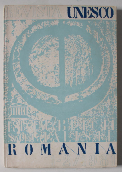 REVISTA COMISIEI NATIONALE ROMANE PENTRU UNESCO , ANUL 23 , NR. 1-2 , 1981