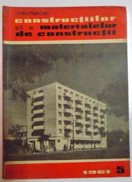 REVISTA CONSTRUCTIILOR  SI A MATERIALELOR DE CONSTRUCTII , NR. 5 , VOL. 13 , 1961