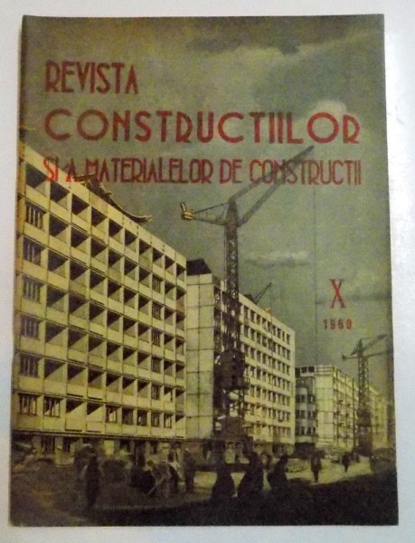 REVISTA CONSTRUCTIILOR  SI A MATERIALELOR DE CONSTRUCTII , NR. X, VOL. 12 , 1960