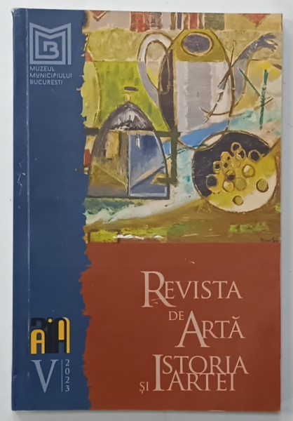 REVISTA DE ARTA SI ISTORIA ARTEI NR. 5 , 2023