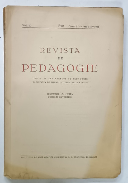 REVISTA DE PEDAGOGIE , ORGAN AL SEMINARULUI DE PEDAGOGIE , FACULTATEA DE LITERE , UNIVERSITATEA  BUCURESTI , VOLUMUL X , 1940