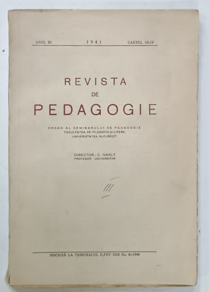 REVISTA DE PEDAGOGIE , ORGAN AL SEMINARULUI DE PEDAGOGIE , FACULTATEA DE LITERE , UNIVERSITATEA  BUCURESTI , VOLUMUL XI , 1941